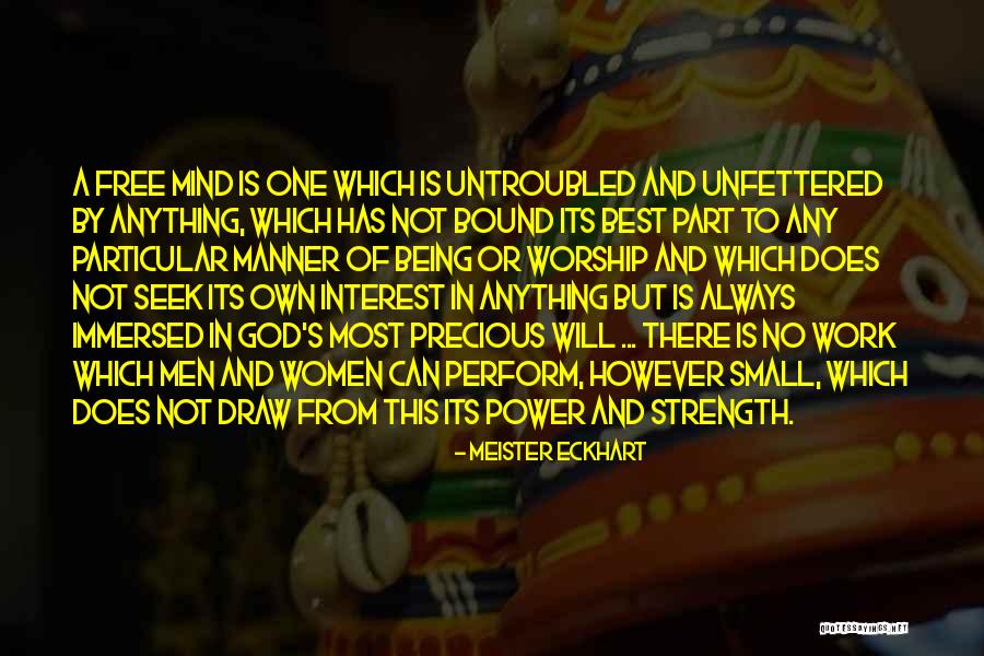 Unfettered Mind Quotes By Meister Eckhart Unfettered Mind Quotes By Meister Eckhart