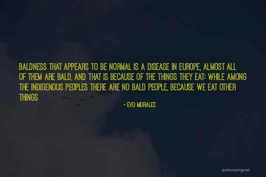 Unfilmable Quotes By Evo Morales Unfilmable Quotes By Evo Morales