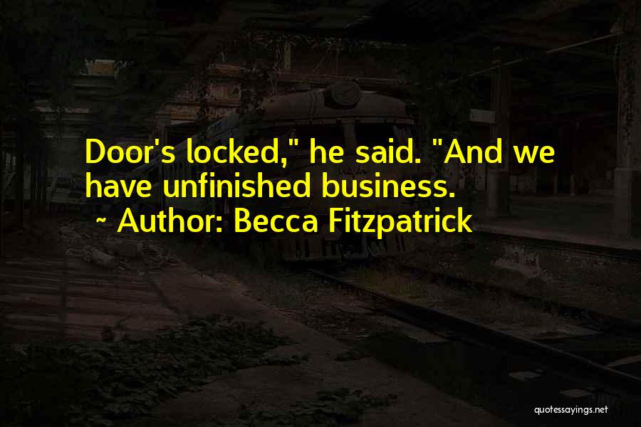 Unfinished Business Quotes By Becca Fitzpatrick