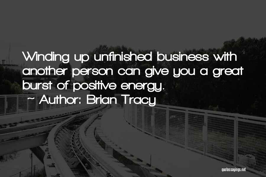 Unfinished Business Quotes By Brian Tracy