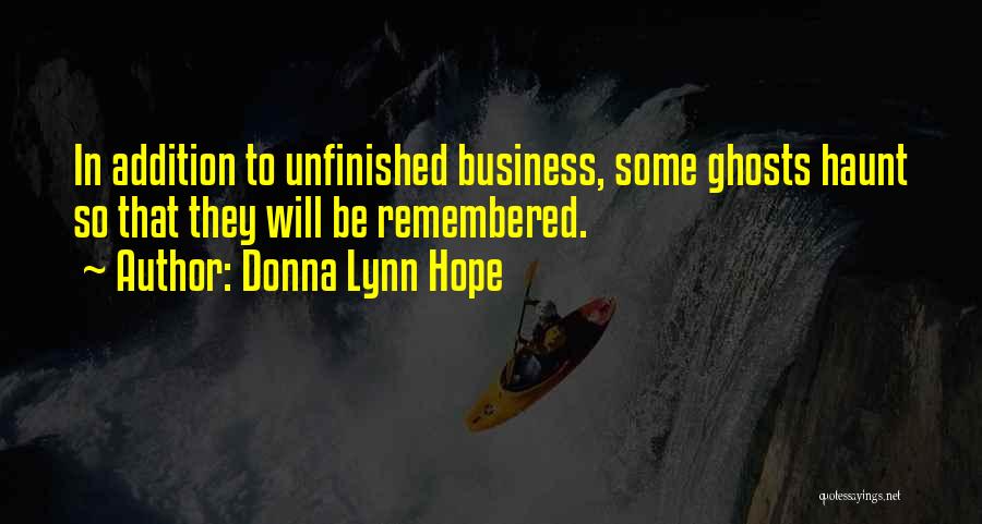 Unfinished Business Quotes By Donna Lynn Hope