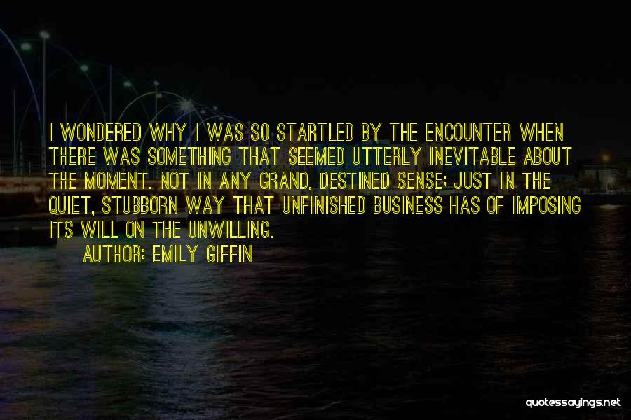 Unfinished Business Quotes By Emily Giffin