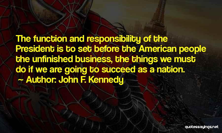 Unfinished Business Quotes By John F. Kennedy