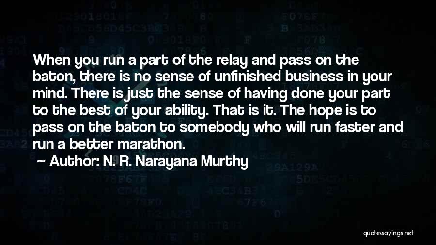 Unfinished Business Quotes By N. R. Narayana Murthy