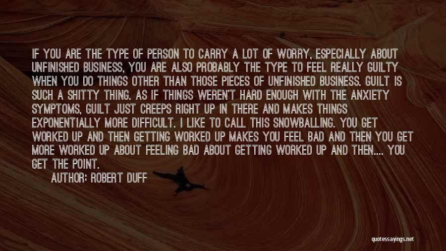 Unfinished Business Quotes By Robert Duff