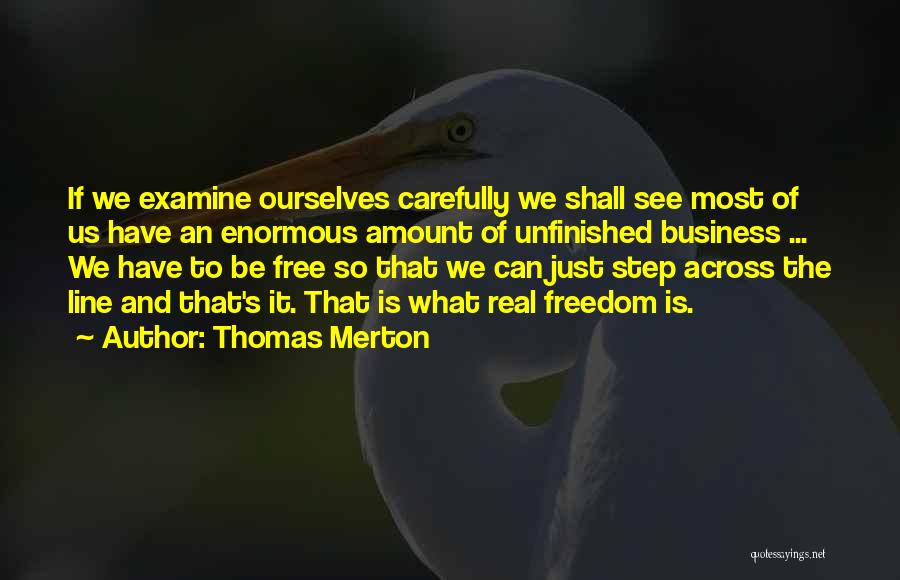 Unfinished Business Quotes By Thomas Merton