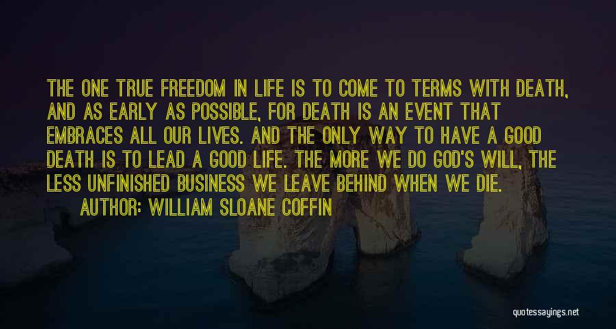 Unfinished Business Quotes By William Sloane Coffin