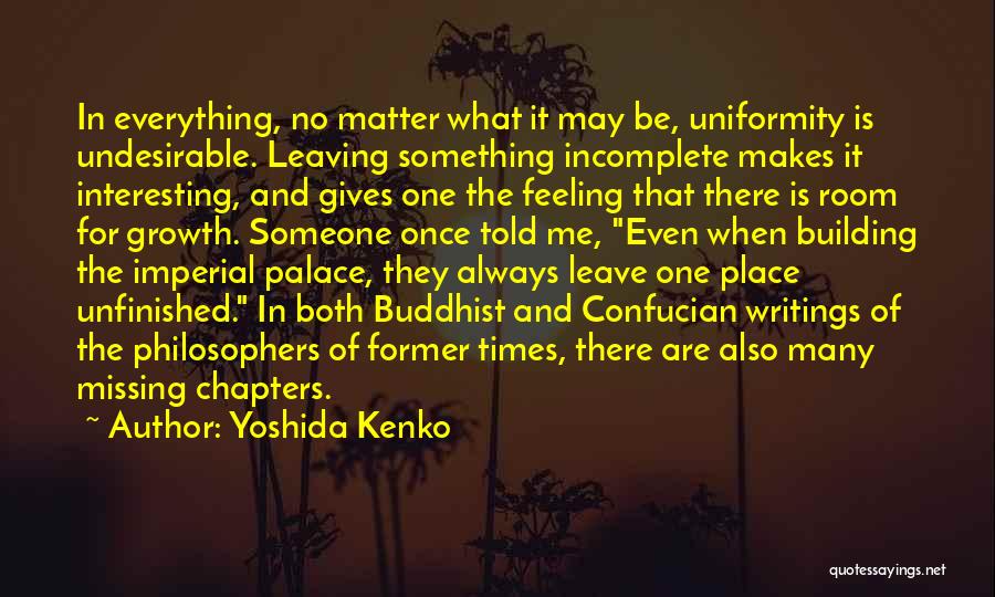 Unfinished Chapters Quotes By Yoshida Kenko