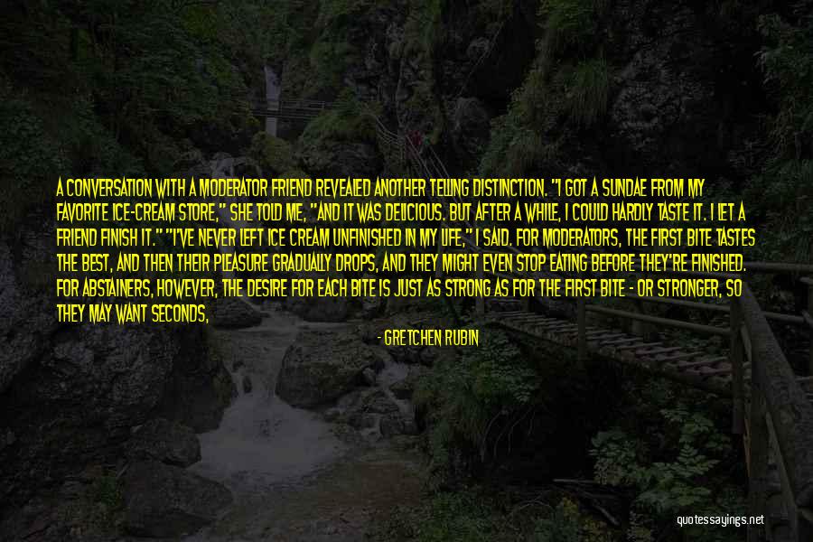 Unfinished Conversation Quotes By Gretchen Rubin Unfinished Conversation Quotes By Gretchen Rubin