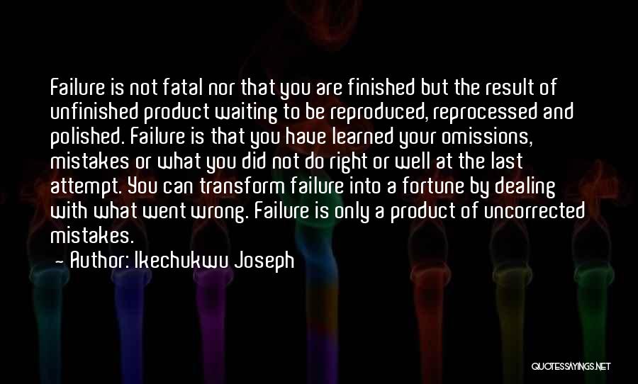 Unfinished Dreams Quotes By Ikechukwu Joseph