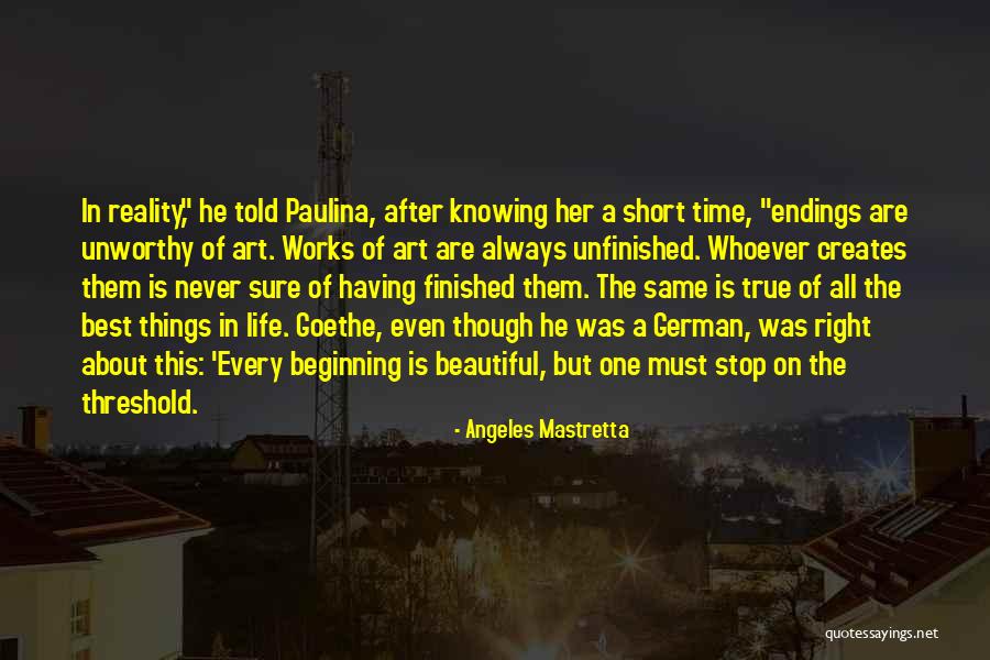 Unfinished Life Quotes By Angeles Mastretta Unfinished Life Quotes By Angeles Mastretta