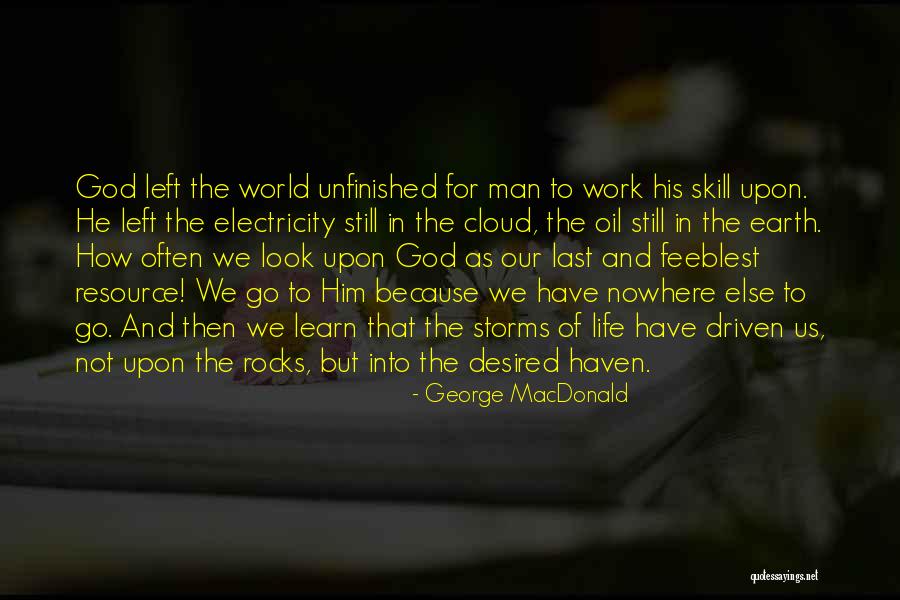 Unfinished Life Quotes By George MacDonald Unfinished Life Quotes By George MacDonald