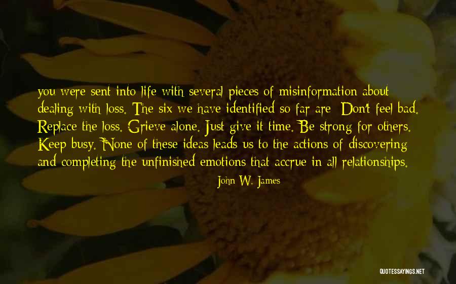 Unfinished Life Quotes By John W. James Unfinished Life Quotes By John W. James