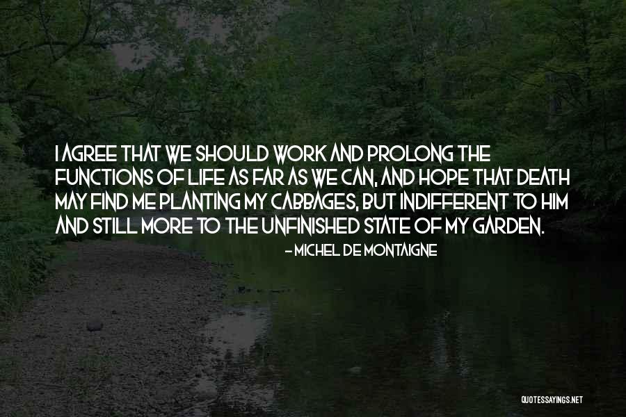 Unfinished Life Quotes By Michel De Montaigne Unfinished Life Quotes By Michel De Montaigne