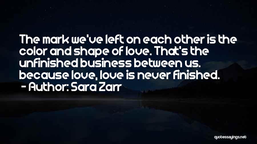 Unfinished Love Quotes By Sara Zarr
