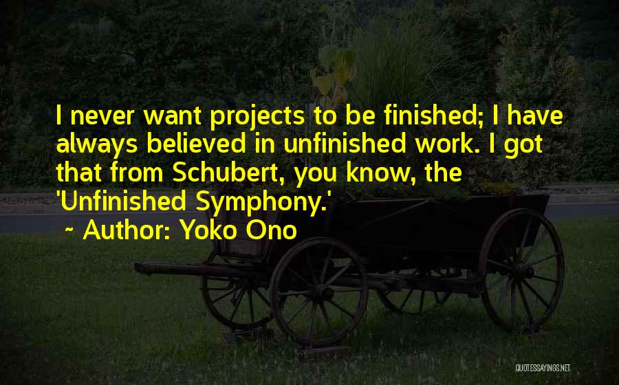 Unfinished Projects Quotes By Yoko Ono