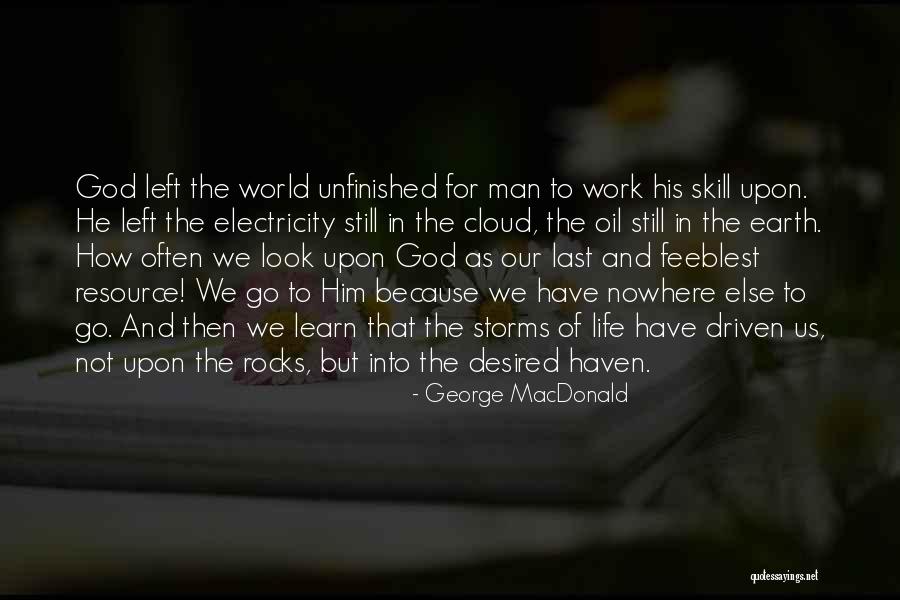 Unfinished Work Quotes By George MacDonald Unfinished Work Quotes By George MacDonald