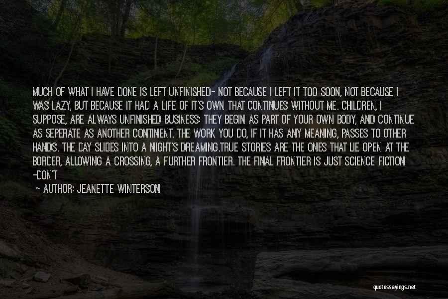 Unfinished Work Quotes By Jeanette Winterson
