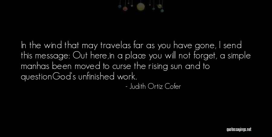 Unfinished Work Quotes By Judith Ortiz Cofer Unfinished Work Quotes By Judith Ortiz Cofer
