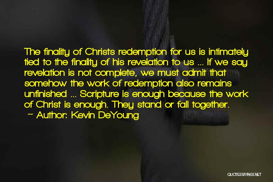 Unfinished Work Quotes By Kevin DeYoung