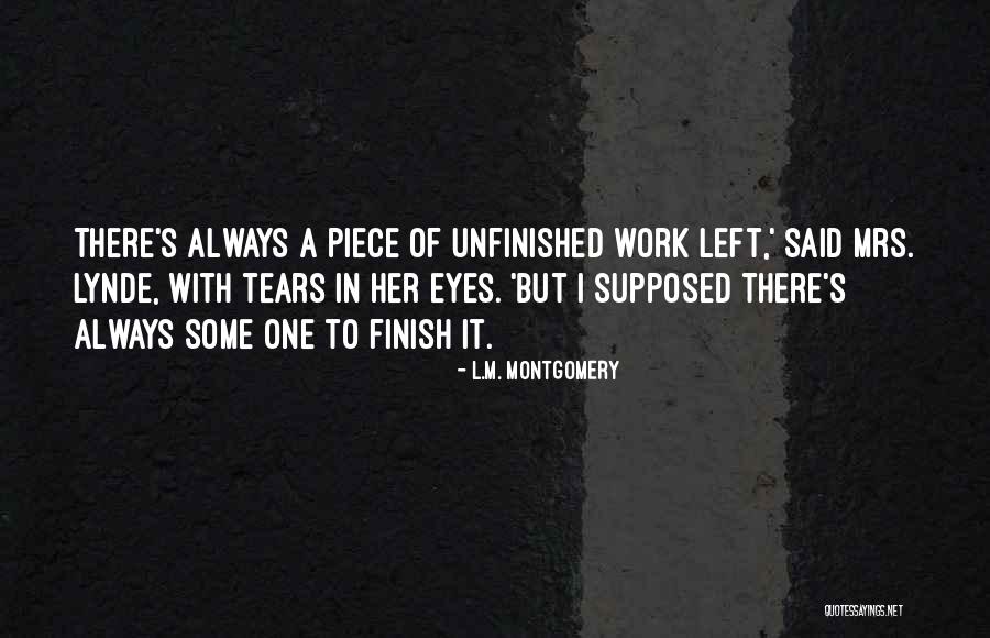 Unfinished Work Quotes By L.M. Montgomery Unfinished Work Quotes By L.M. Montgomery