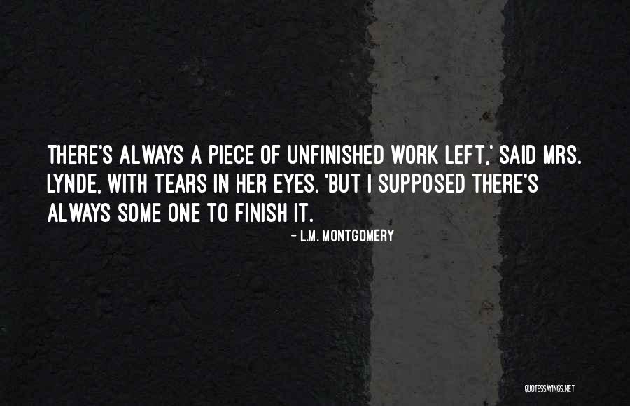 Unfinished Work Quotes By L.M. Montgomery