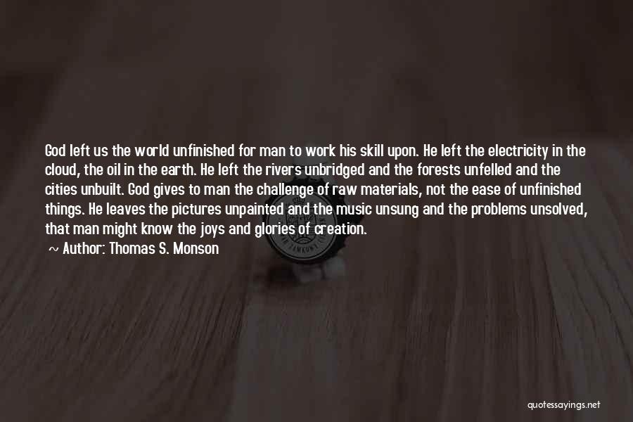 Unfinished Work Quotes By Thomas S. Monson