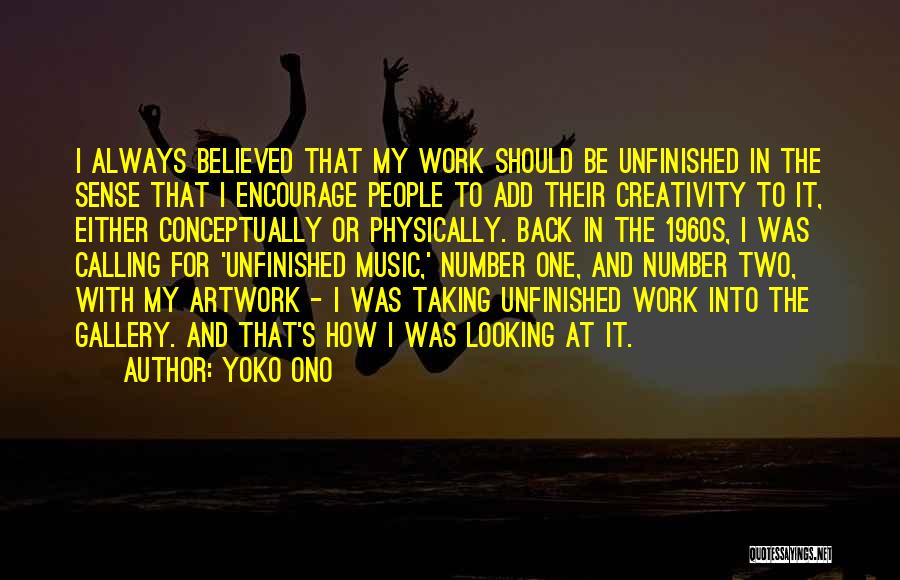 Unfinished Work Quotes By Yoko Ono