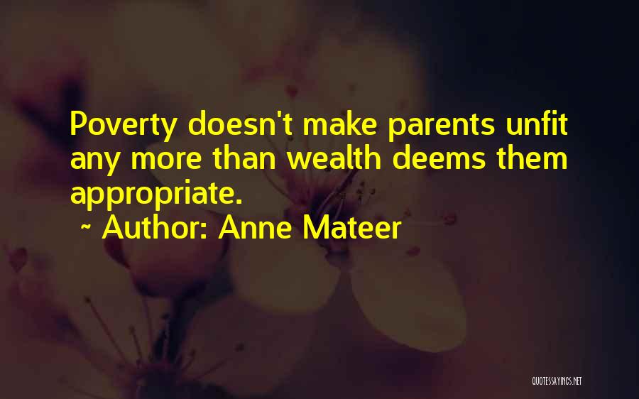 Unfit Parents Quotes By Anne Mateer