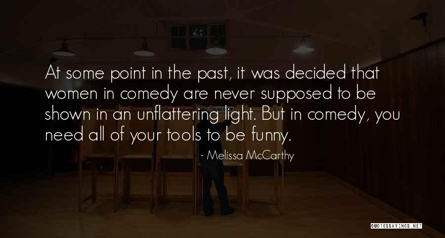 Unflattering Quotes By Melissa McCarthy Unflattering Quotes By Melissa McCarthy