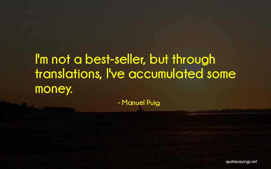Unflawed Quotes By Manuel Puig Unflawed Quotes By Manuel Puig