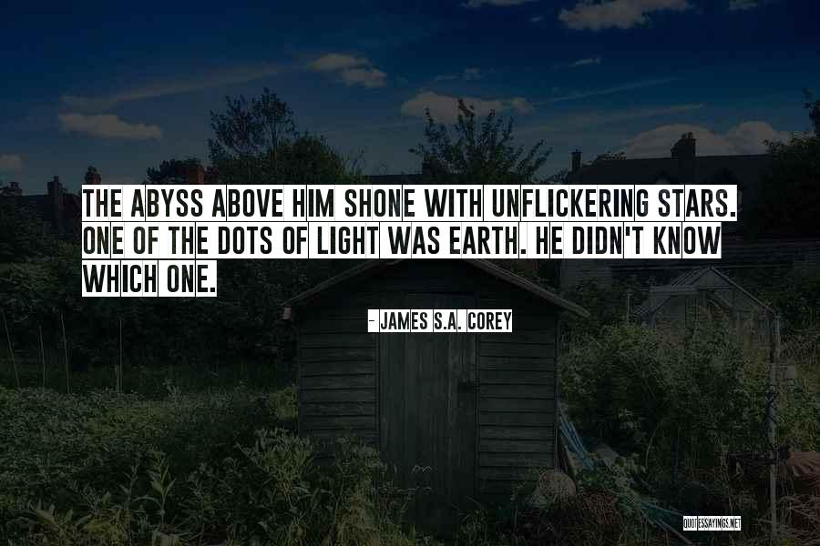 Unflickering Quotes By James S.A. Corey Unflickering Quotes By James S.A. Corey