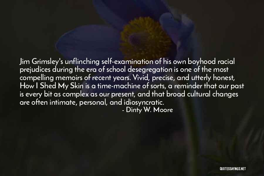 Unflinching Quotes By Dinty W. Moore Unflinching Quotes By Dinty W. Moore