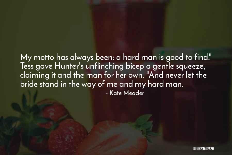 Unflinching Quotes By Kate Meader Unflinching Quotes By Kate Meader