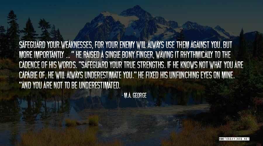 Unflinching Quotes By M.A. George Unflinching Quotes By M.A. George
