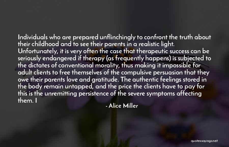 Unflinchingly Quotes By Alice Miller Unflinchingly Quotes By Alice Miller