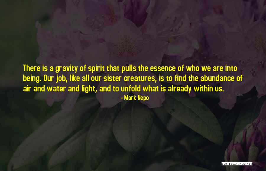 Unfold Your Spirit Quotes By Mark Nepo Unfold Your Spirit Quotes By Mark Nepo