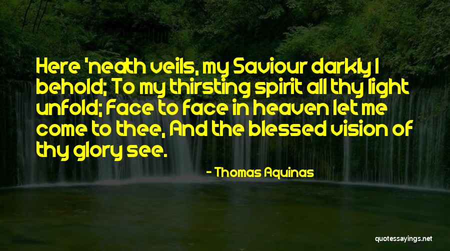 Unfold Your Spirit Quotes By Thomas Aquinas Unfold Your Spirit Quotes By Thomas Aquinas