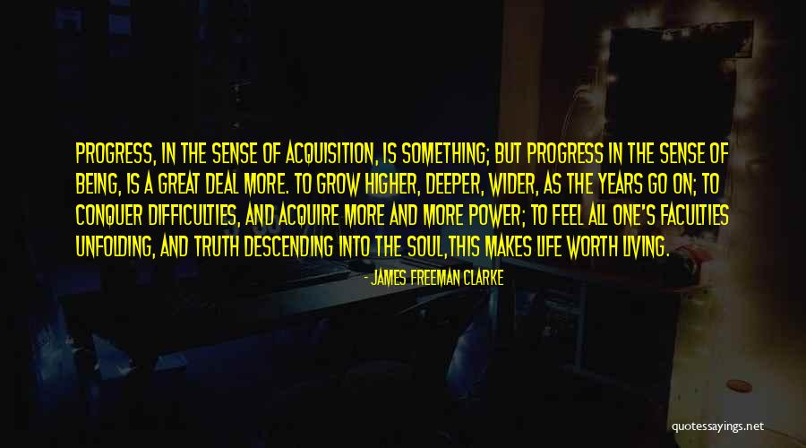 Unfolding Life Quotes By James Freeman Clarke Unfolding Life Quotes By James Freeman Clarke