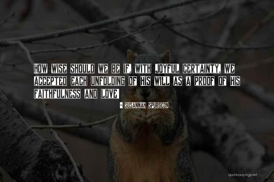 Unfolding Love Quotes By Susannah Spurgeon Unfolding Love Quotes By Susannah Spurgeon