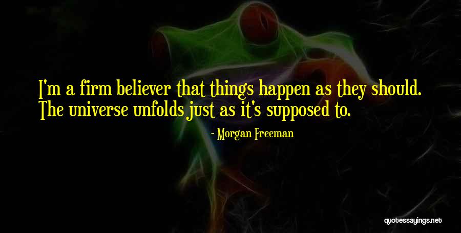 Unfolds Quotes By Morgan Freeman Unfolds Quotes By Morgan Freeman