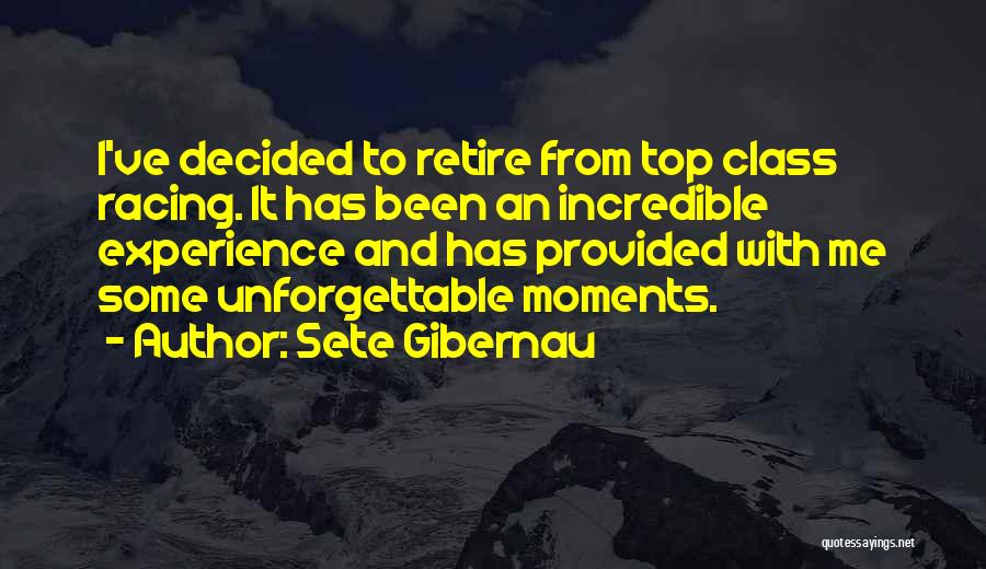 Unforgettable Experience Quotes By Sete Gibernau