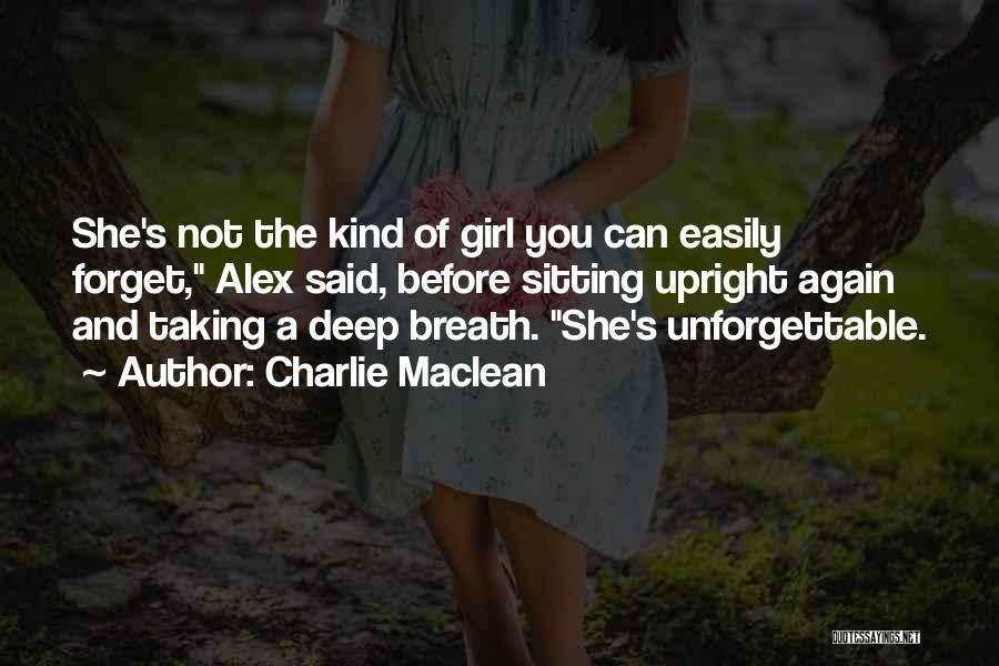 Unforgettable Love Quotes By Charlie Maclean