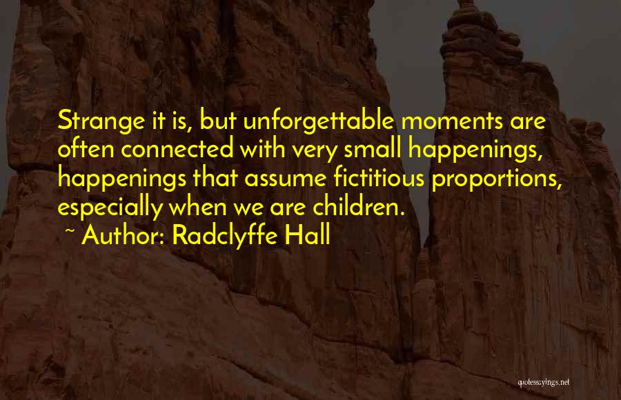 Unforgettable Moments Quotes By Radclyffe Hall