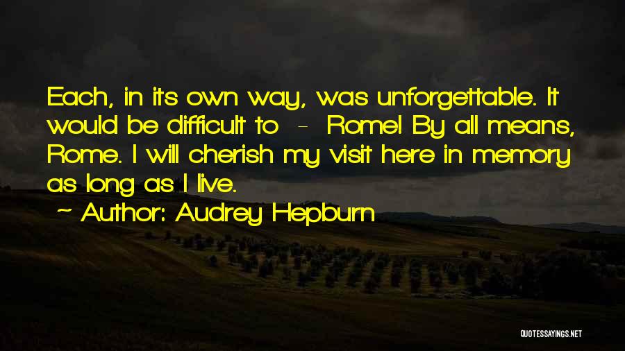 Unforgettable Quotes By Audrey Hepburn