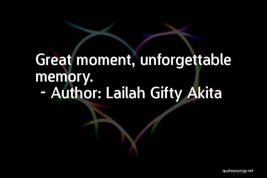 Unforgettable Quotes By Lailah Gifty Akita