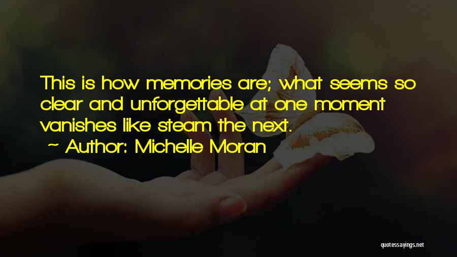 Unforgettable Quotes By Michelle Moran