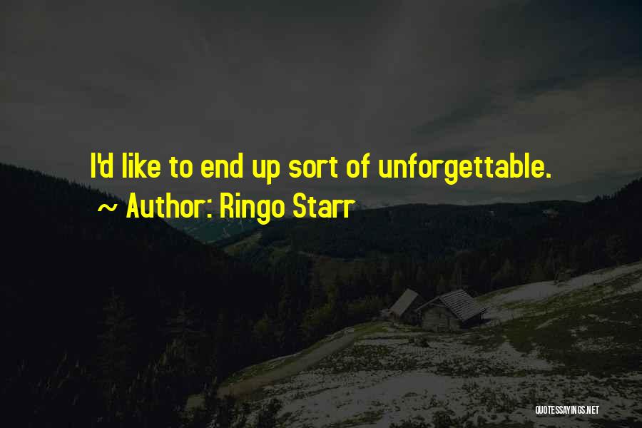 Unforgettable Quotes By Ringo Starr