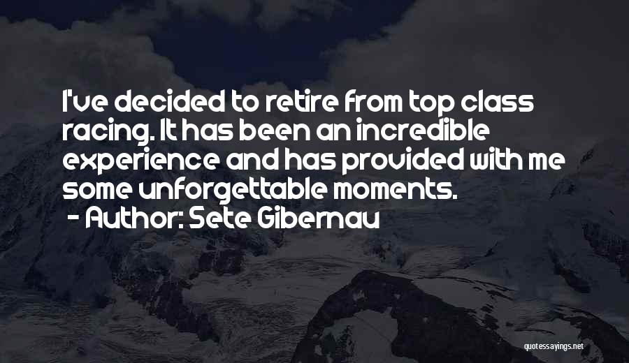 Unforgettable Quotes By Sete Gibernau