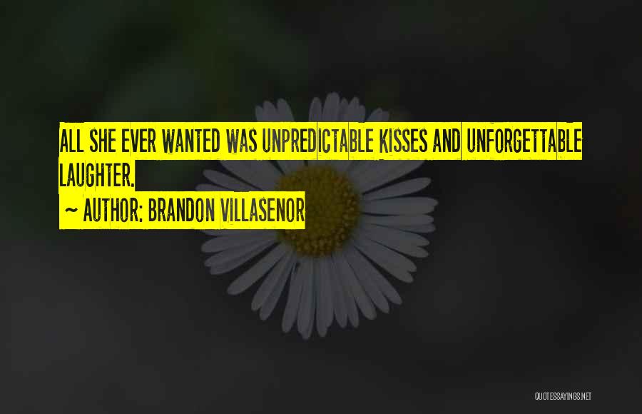 Unforgettable Things Quotes By Brandon Villasenor